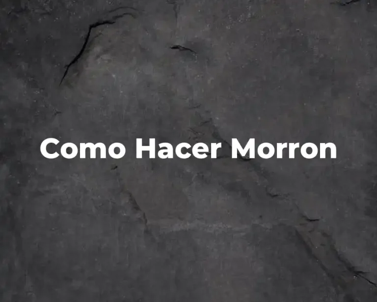 Como Hacer Morron