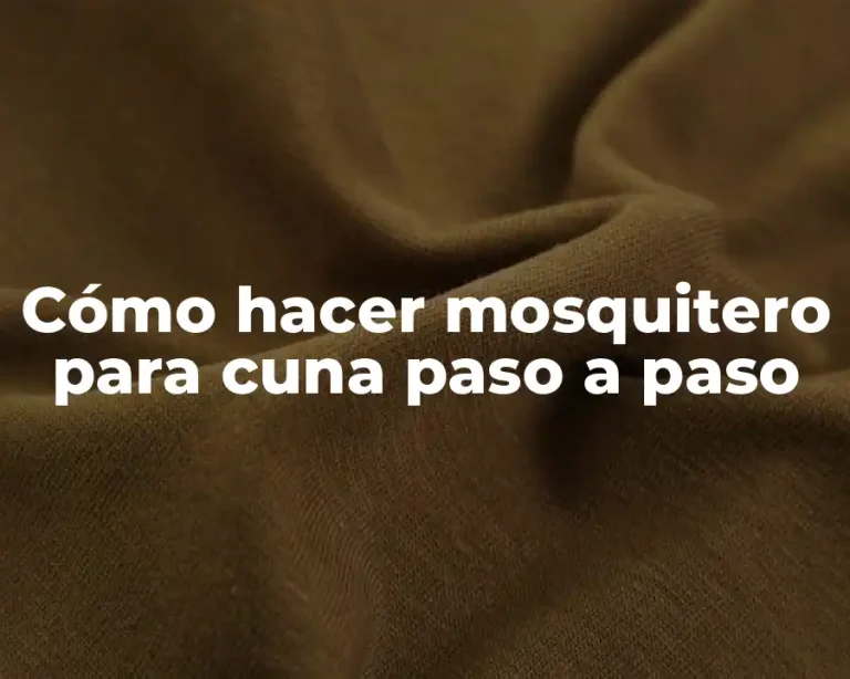 Cómo hacer mosquitero para cuna paso a paso