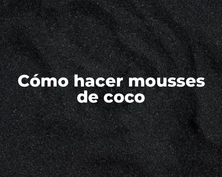 Cómo hacer mousses de coco