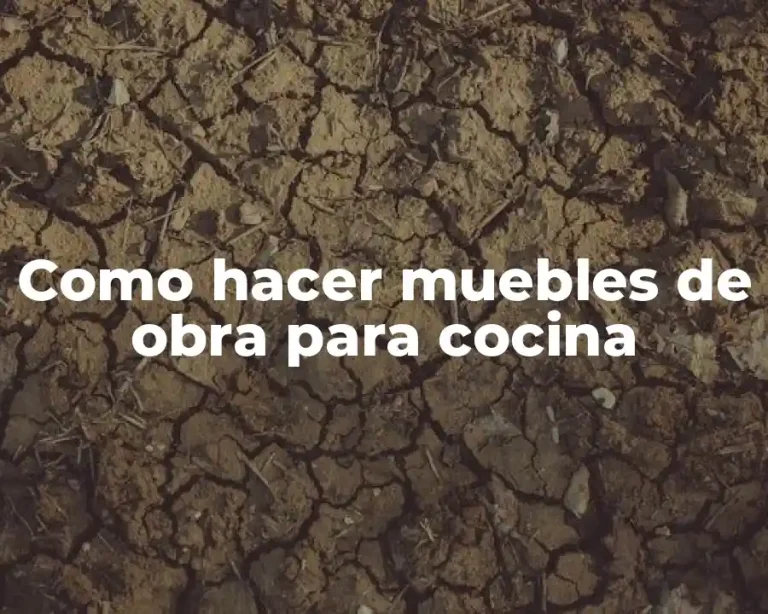 Como hacer muebles de obra para cocina
