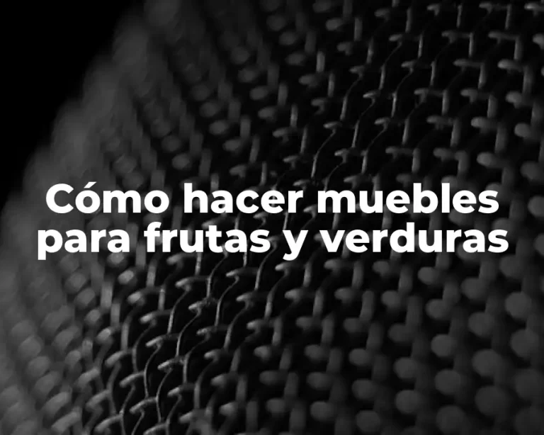 Cómo hacer muebles para frutas y verduras