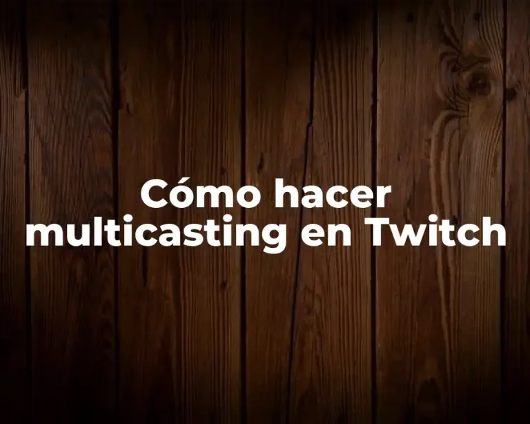 Cómo hacer multicasting en Twitch