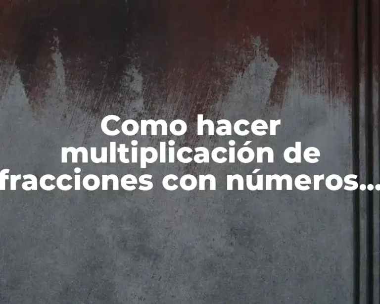 Como hacer multiplicación de fracciones con números enteros