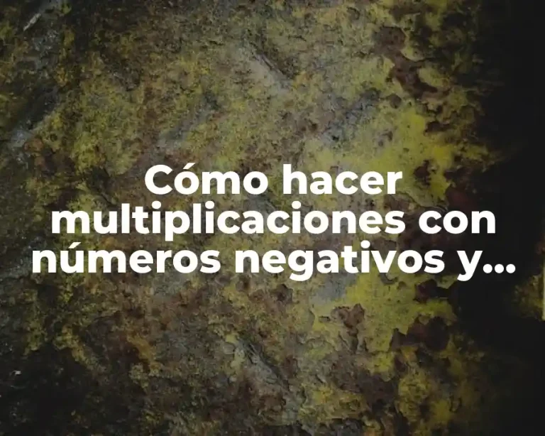 Cómo hacer multiplicaciones con números negativos y positivos