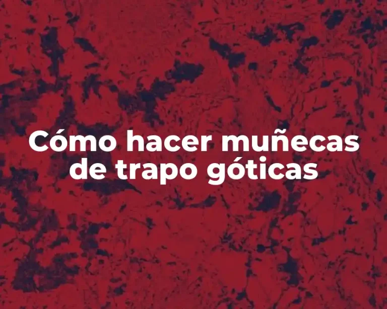 Cómo hacer muñecas de trapo góticas