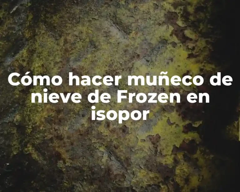 Cómo hacer muñeco de nieve de Frozen en isopor