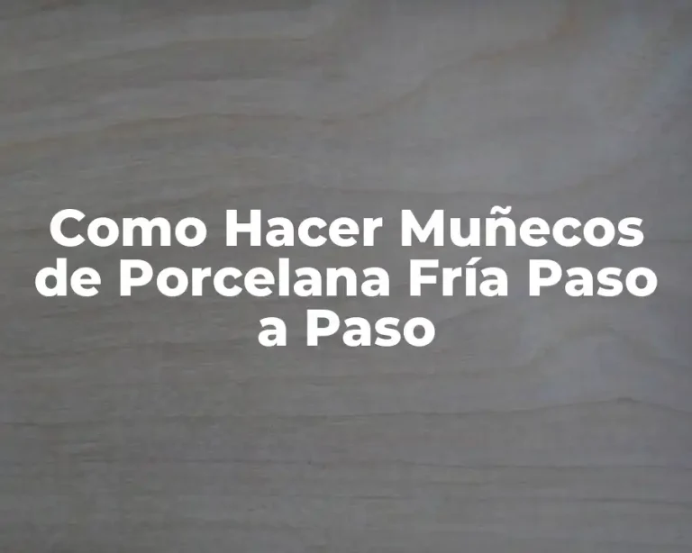 Como Hacer Muñecos de Porcelana Fría Paso a Paso
