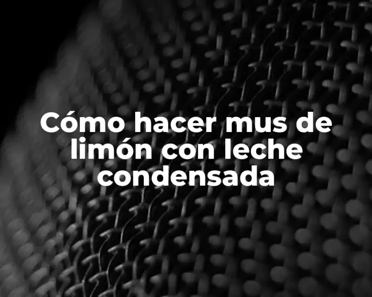Cómo hacer mus de limón con leche condensada