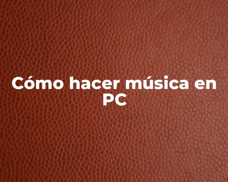 Cómo hacer música en PC