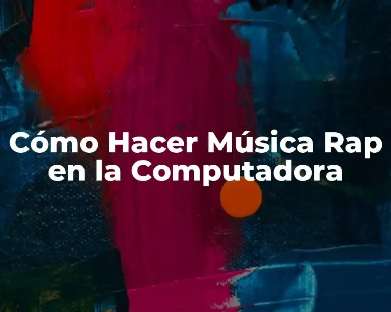 Cómo Hacer Música Rap en la Computadora