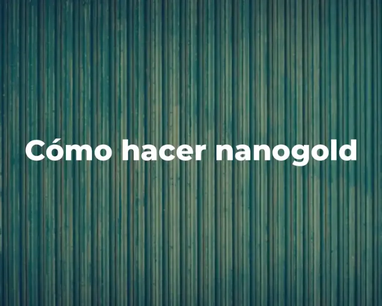 Cómo hacer nanogold
