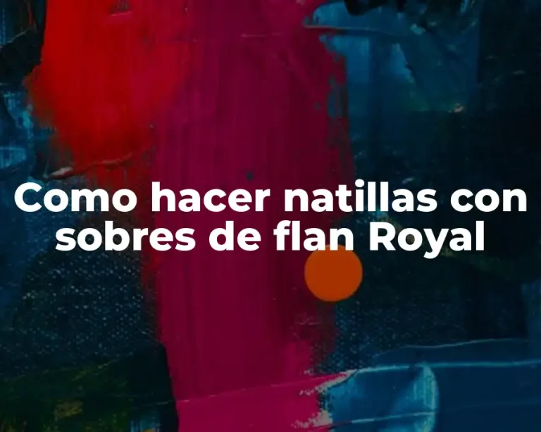 Como hacer natillas con sobres de flan Royal