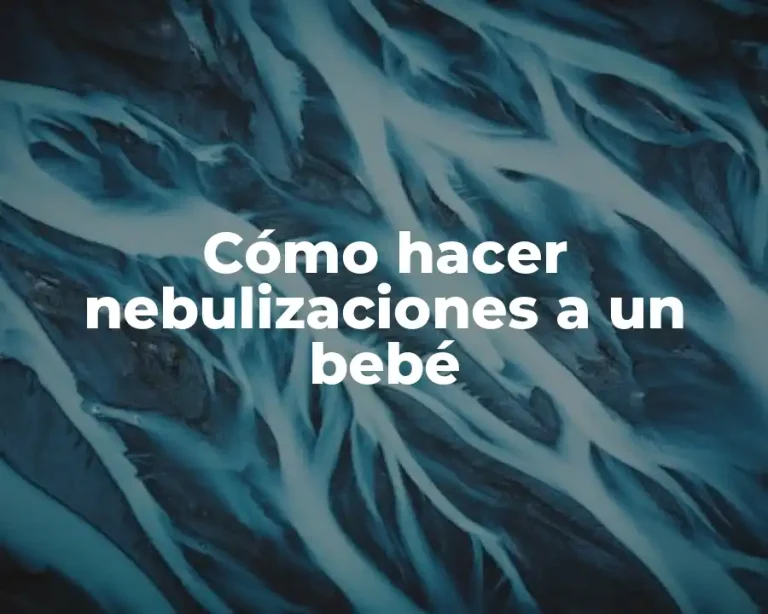 Cómo hacer nebulizaciones a un bebé