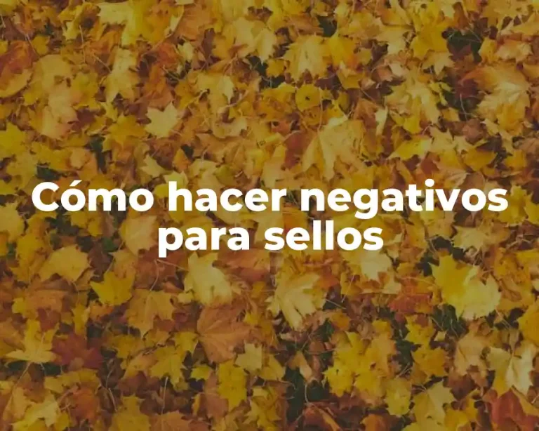 Cómo hacer negativos para sellos