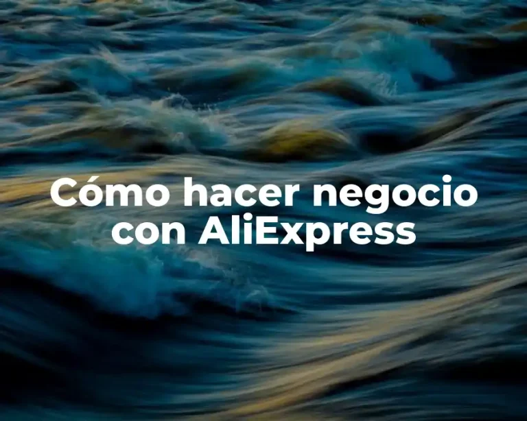 Cómo hacer negocio con AliExpress
