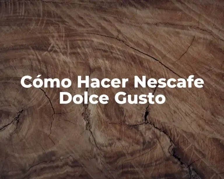 Cómo Hacer Nescafe Dolce Gusto