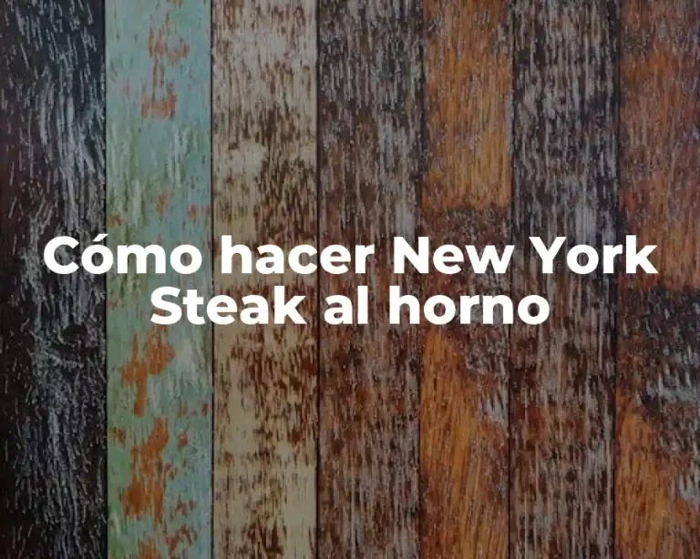 Cómo hacer New York Steak al horno
