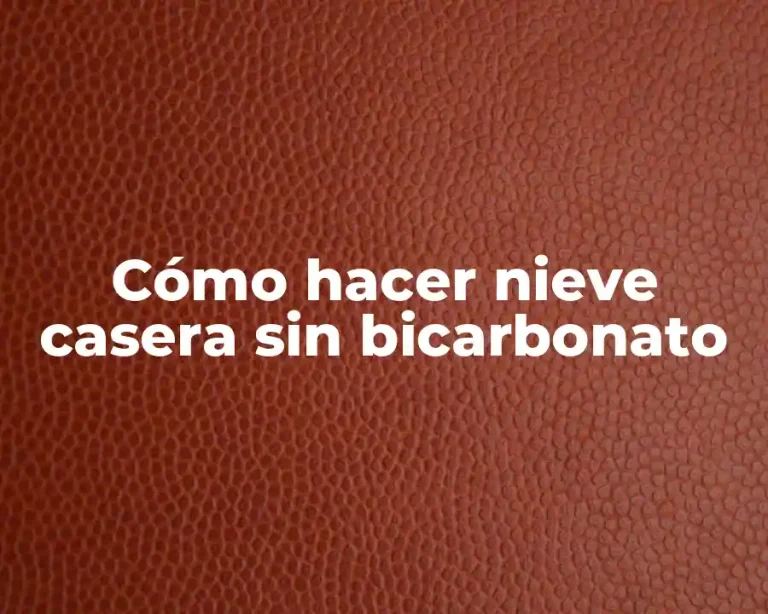 Cómo hacer nieve casera sin bicarbonato