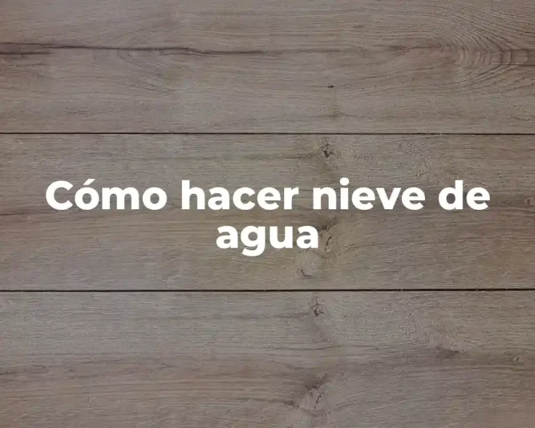 Cómo hacer nieve de agua