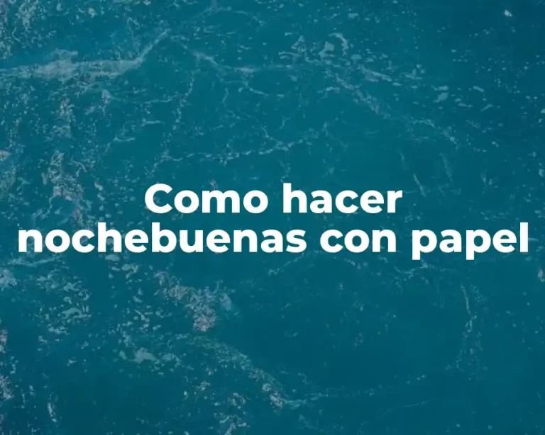 Como hacer nochebuenas con papel