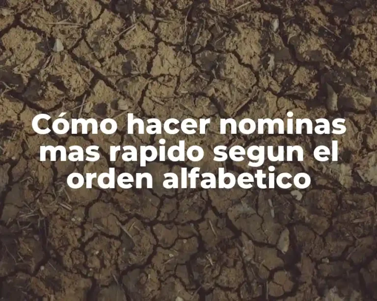 Cómo hacer nominas mas rapido segun el orden alfabetico