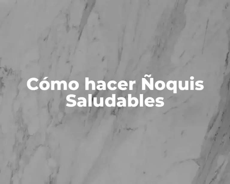 Cómo hacer Ñoquis Saludables