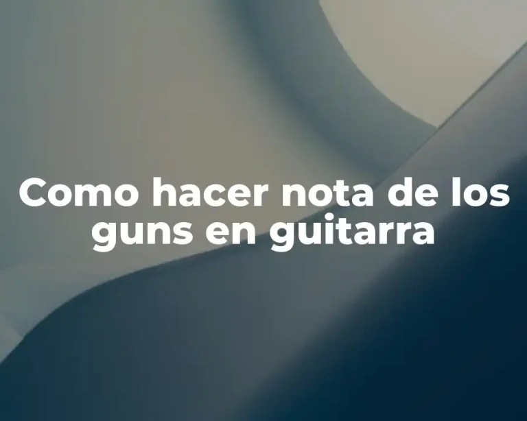 Como hacer nota de los guns en guitarra