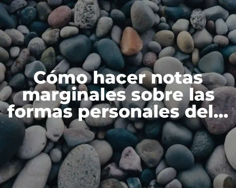 Cómo hacer notas marginales sobre las formas personales del verbo