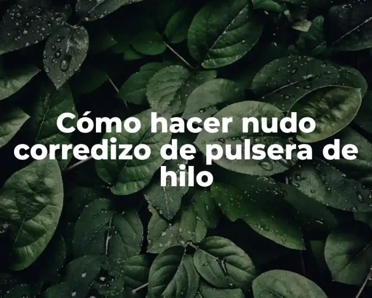 Cómo hacer nudo corredizo de pulsera de hilo