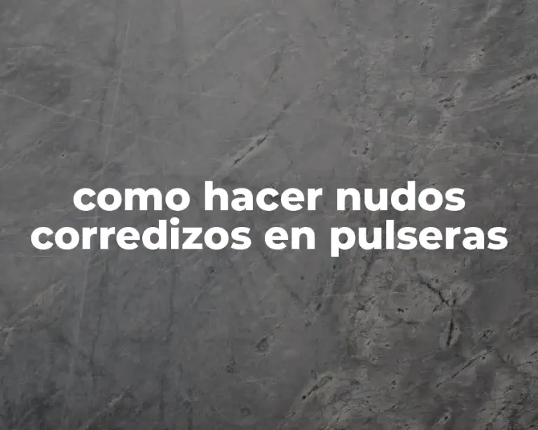 como hacer nudos corredizos en pulseras