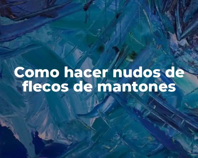 Como hacer nudos de flecos de mantones