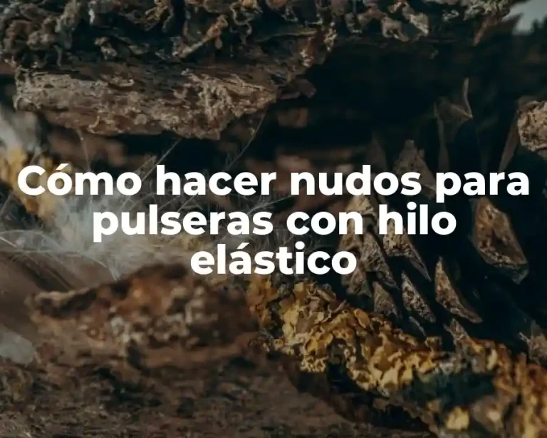 Cómo hacer nudos para pulseras con hilo elástico