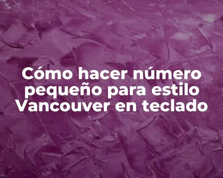 Cómo hacer número pequeño para estilo Vancouver en teclado