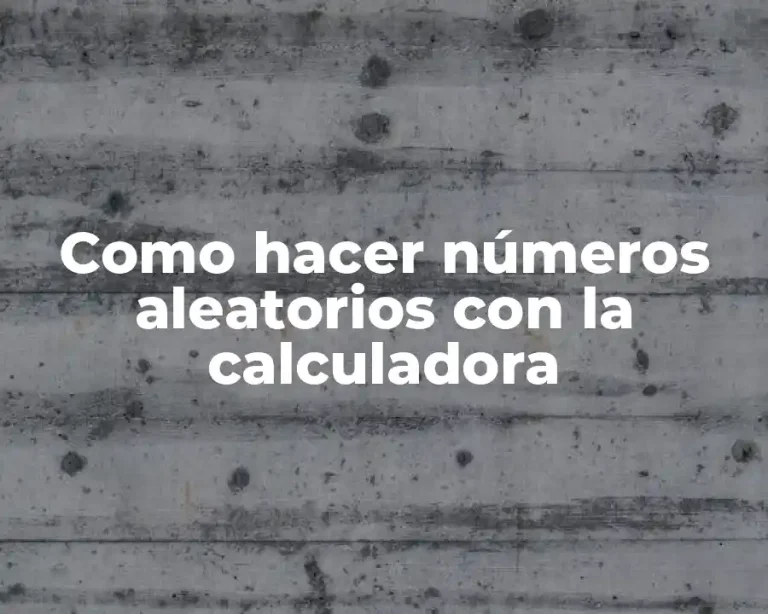 Como hacer números aleatorios con la calculadora