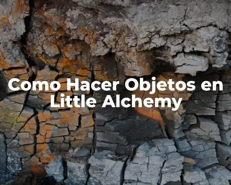 Como Hacer Objetos en Little Alchemy