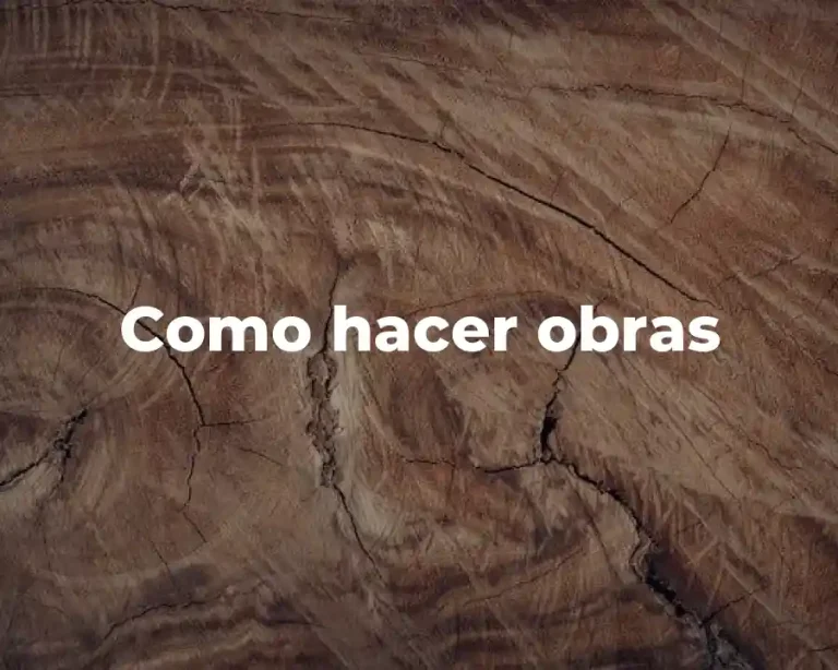 Como hacer obras