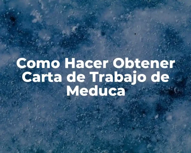 Como Hacer Obtener Carta de Trabajo de Meduca