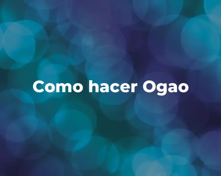 Como hacer Ogao