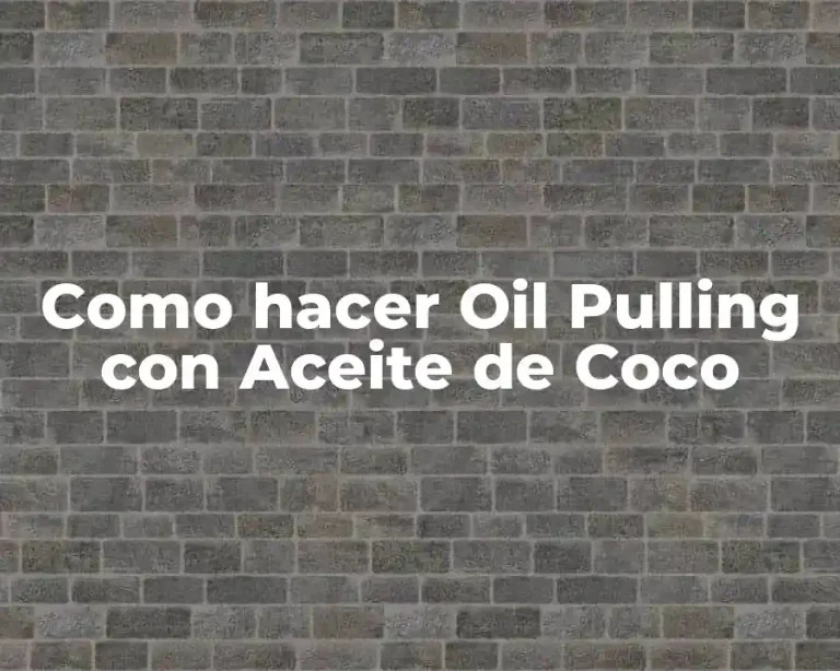 Como hacer Oil Pulling con Aceite de Coco