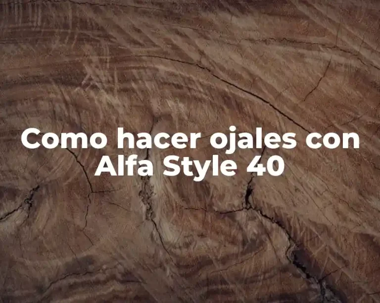 Como hacer ojales con Alfa Style 40