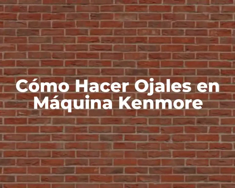 Cómo Hacer Ojales en Máquina Kenmore