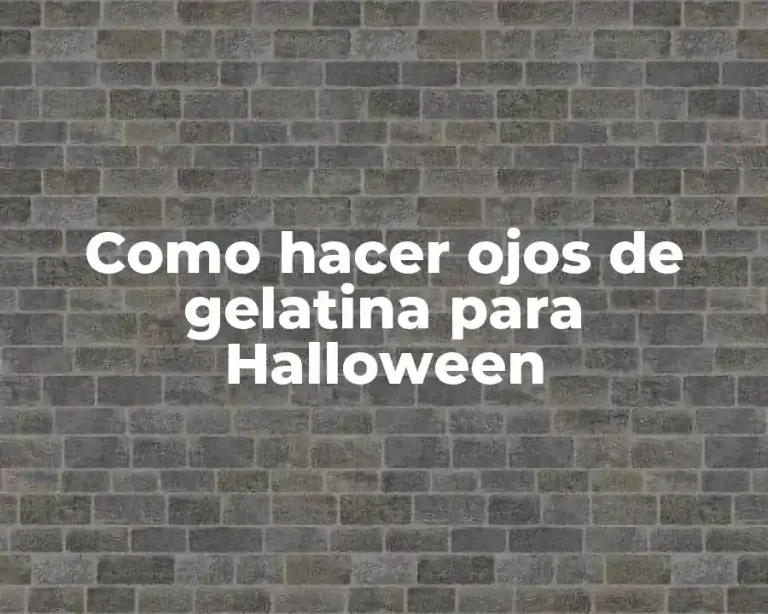 Como hacer ojos de gelatina para Halloween
