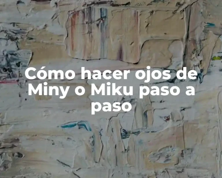 Cómo hacer ojos de Miny o Miku paso a paso