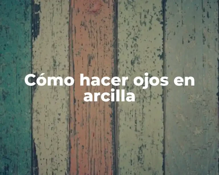 Cómo hacer ojos en arcilla