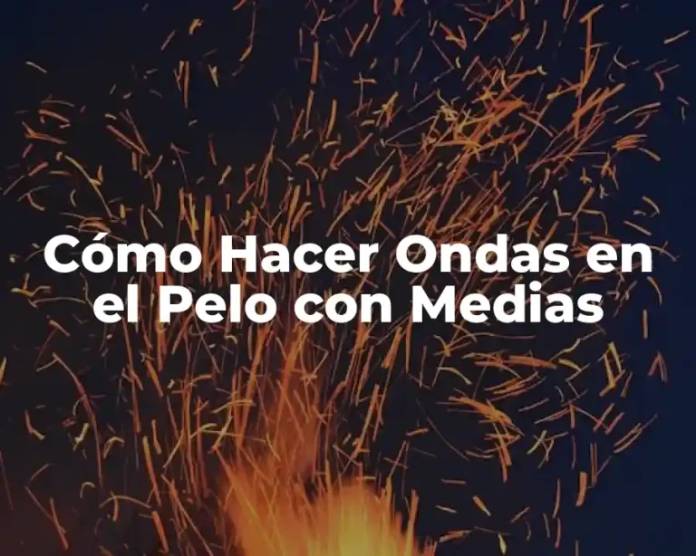 Cómo Hacer Ondas en el Pelo con Medias