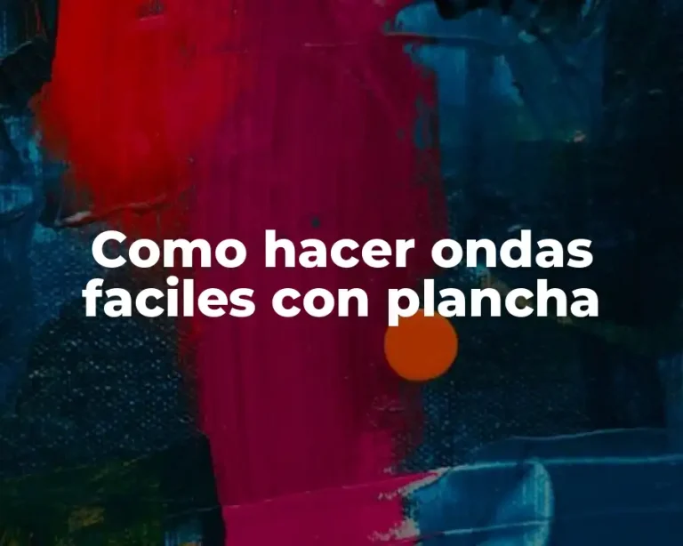 Como hacer ondas faciles con plancha
