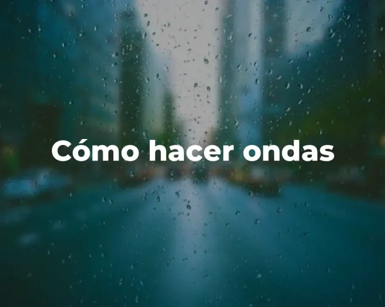 Cómo hacer ondas