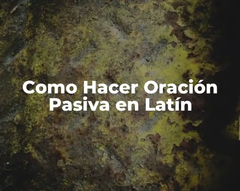 Como Hacer Oración Pasiva en Latín