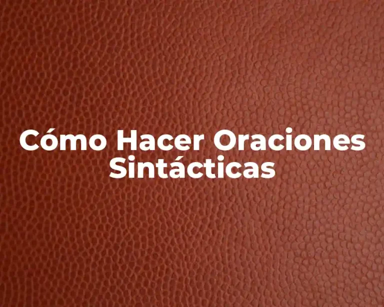 Cómo Hacer Oraciones Sintácticas