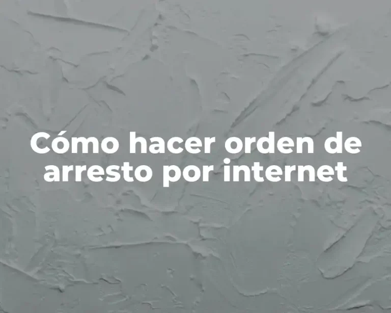 Cómo hacer orden de arresto por internet